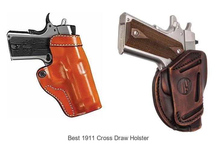 Top 12 Best 1911 Cross Draw Holster You Can’t Miss!