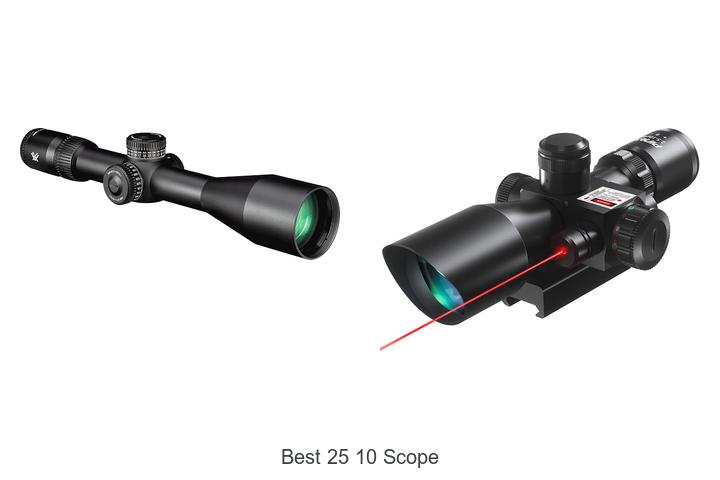 Top 12 Best 25 10 Scope Picks You Can’t Miss Today