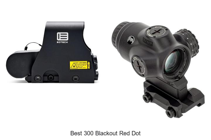 Top 12 Best 300 Blackout Red Dot That Will Blow Minds