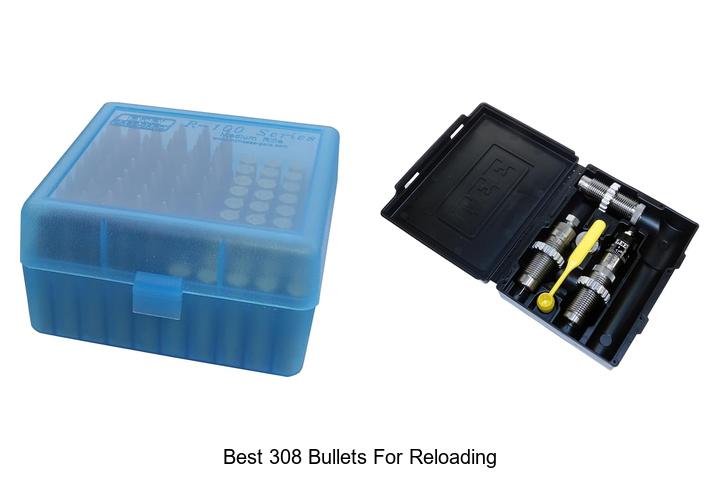 Top 12 Best 308 Bullets for Reloading That Boost Accuracy