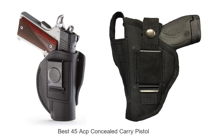 Top 12 Best 45 ACP Concealed Carry Pistol You Need Now