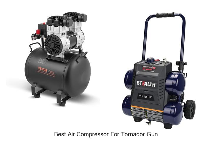 Top 12 Best Air Compressor For Tornador Gun Revealed!