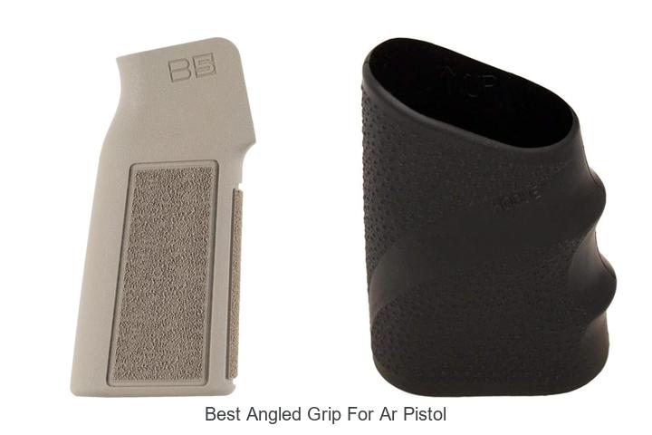 Top 12 Best Angled Grip For AR Pistol That Boost Accuracy