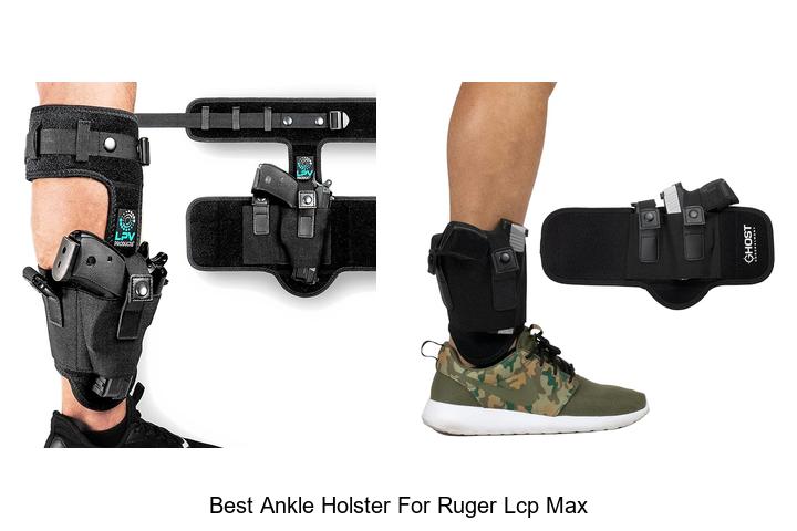 Top 12 Best Ankle Holster for Ruger LCP Max Revealed!