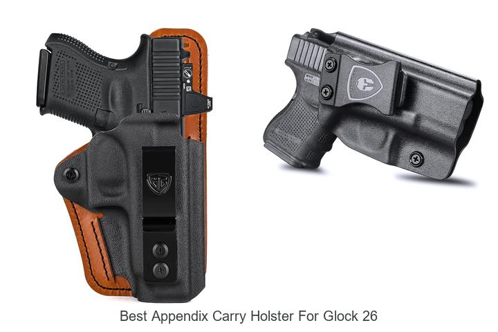 Top 12 Best Appendix Carry Holster For Glock 26 Revealed!