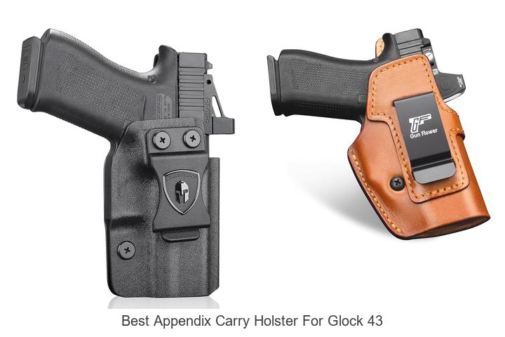 Top 12 Best Appendix Carry Holster For Glock 43 Revealed!