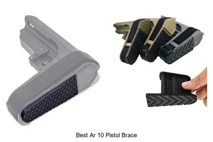 Top 12 Best AR 10 Pistol Brace That Will Blow Your Mind!
