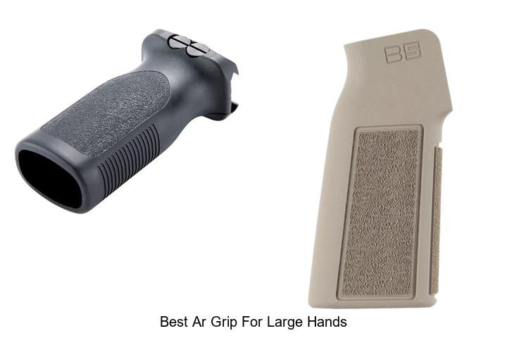 Top 12 Best AR Grip For Large Hands You Can’t Miss