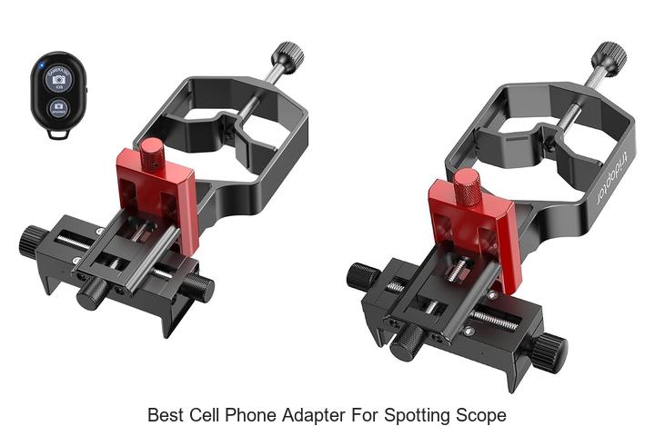 Top 12 Best Cell Phone Adapter for Spotting Scope Revealed!