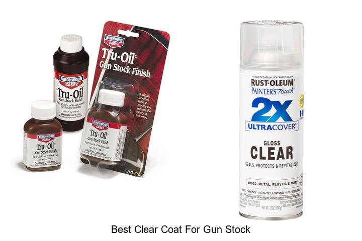 Top 12 Best Clear Coat For Gun Stock That Lasts Forever