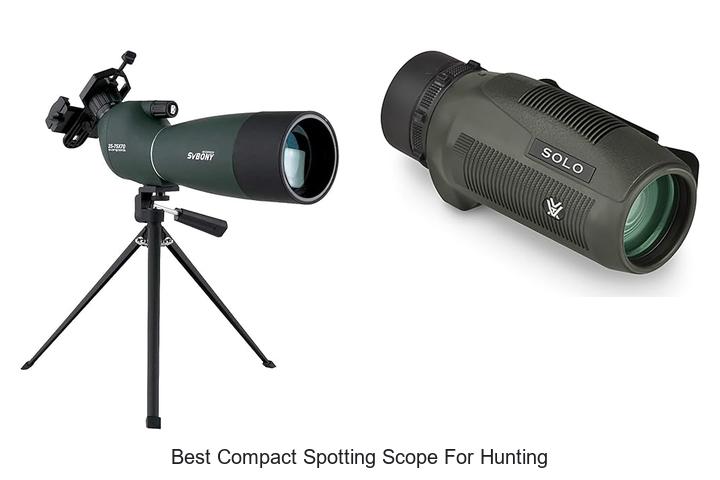 Top 12 Best Compact Spotting Scope For Hunting Revealed!