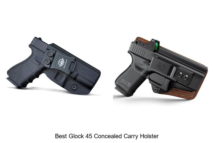 Top 12 Best Glock 45 Concealed Carry Holster Revealed!