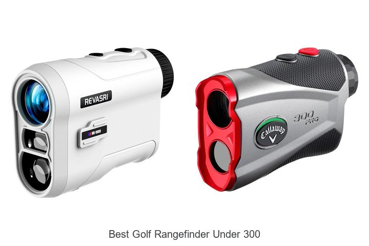 Top 12 Best Golf Rangefinder Under 300 You Can’t Miss!