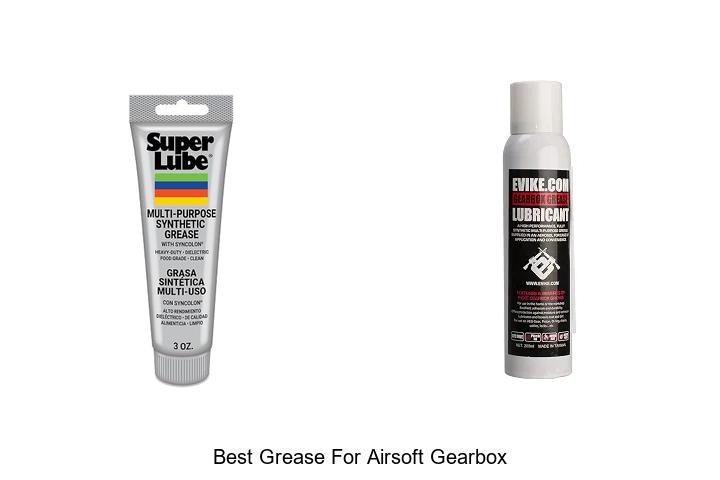 Top 12 Best Grease For Airsoft Gearbox That Lasts Longer