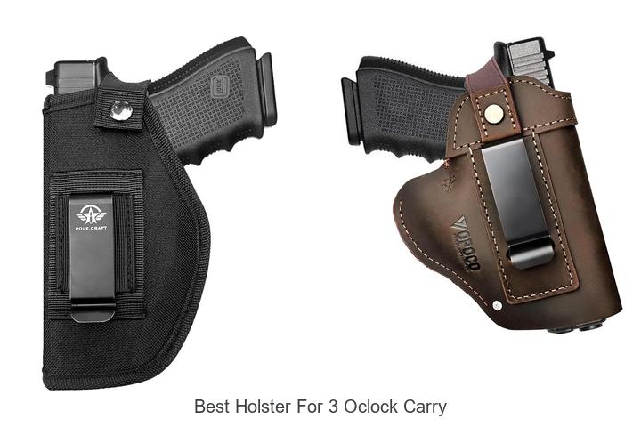 Top 12 Best Holster For 3 Oclock Carry You Can’t Miss