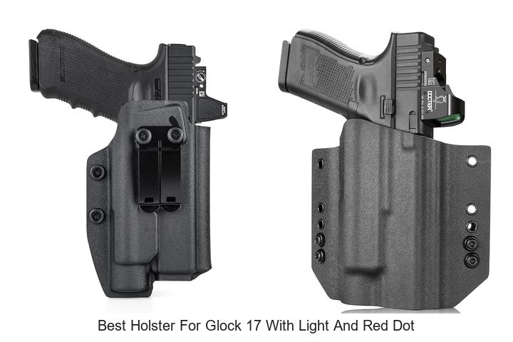 Top 12 Best Holster for Glock 17 with Light and Red Dot!