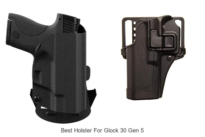 Top 12 Best Holster For Glock 30 Gen 5 Reviewed Now!