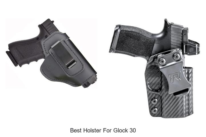 Top 12 Best Holster For Glock 30 You Can’t Miss Today