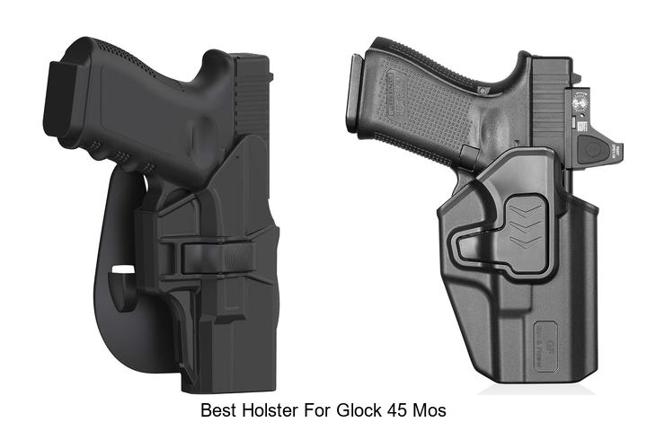 Top 12 Best Holster For Glock 45 MOS You Can’t Miss!