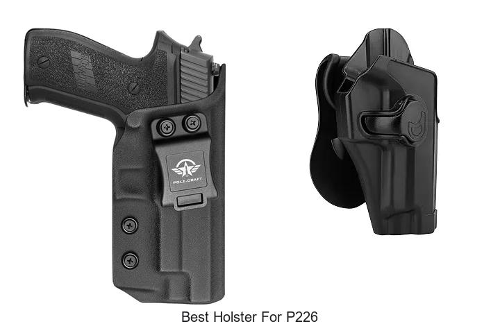 Top 12 Best Holster For P226 That Will Blow Your Mind