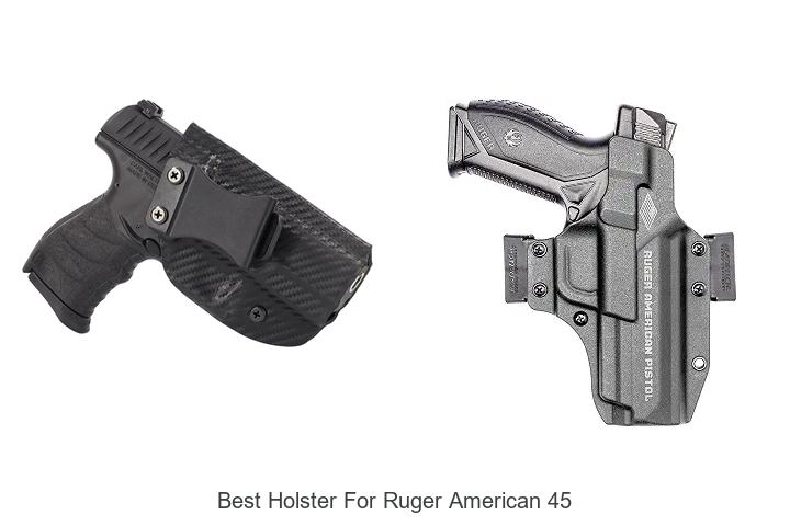 Top 12 Best Holster For Ruger American 45 You Must Have!