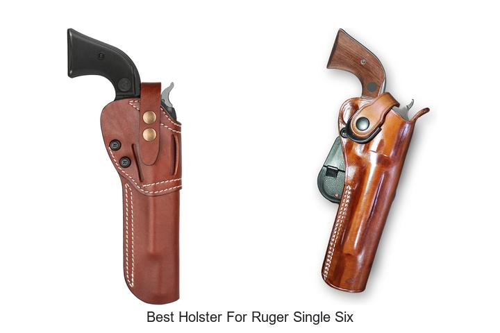 Top 12 Best Holster for Ruger Single Six You Need Now!