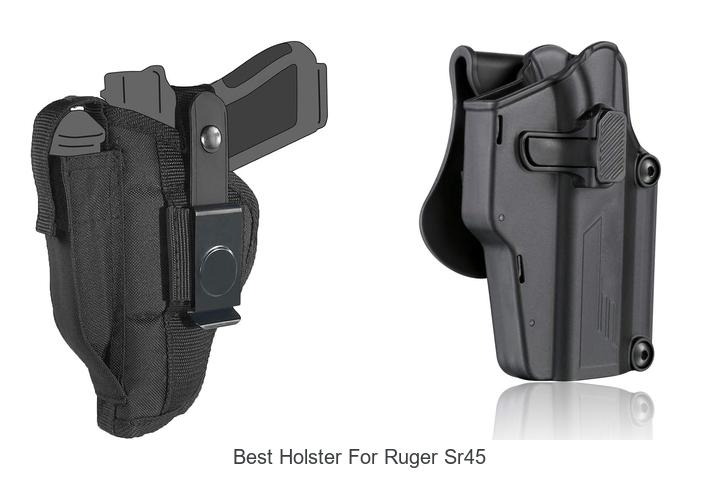 Top 12 Best Holster for Ruger SR45 You Can’t Miss!