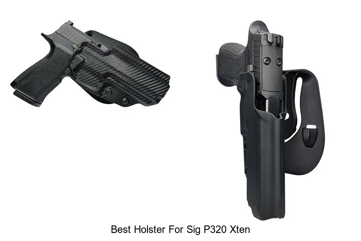 Top 12 Best Holster for Sig P320 XTEN You Can’t Miss!