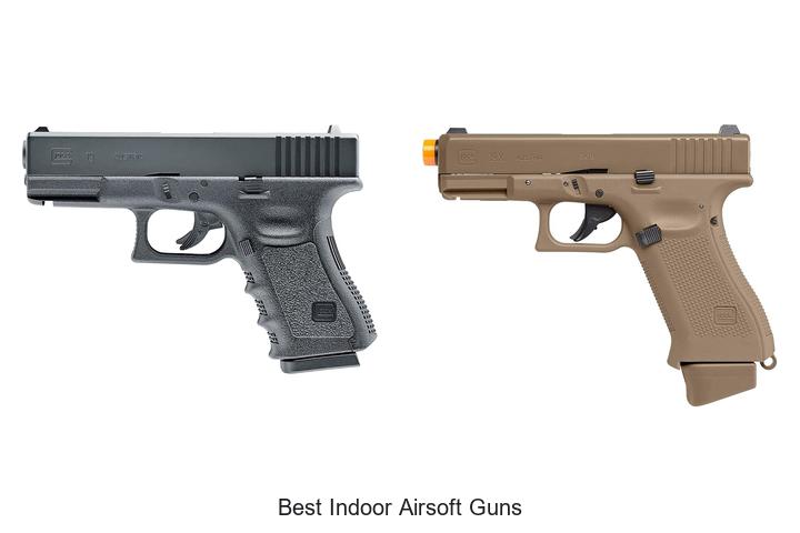 Top 12 Best Indoor Airsoft Guns That Will Blow Your Mind!