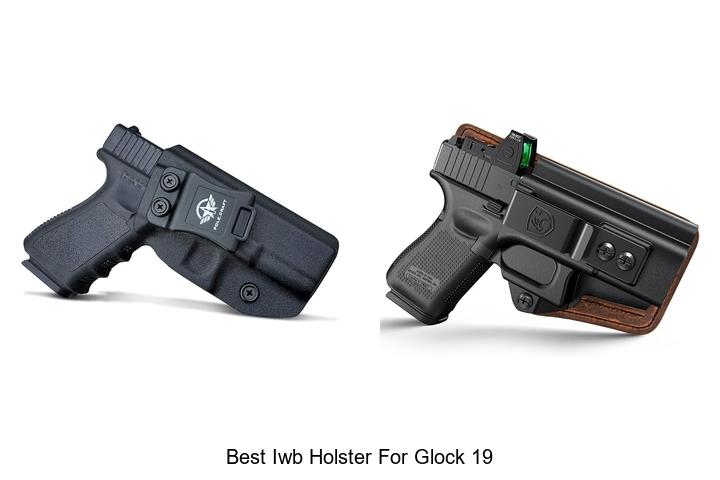 Top 12 Best IWB Holster For Glock 19 You Can’t Miss