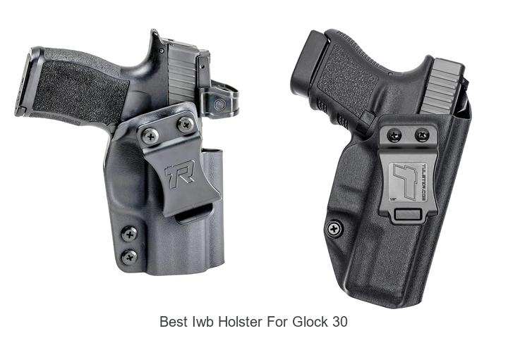 Top 12 Best IWB Holster for Glock 30 You Can’t Miss!