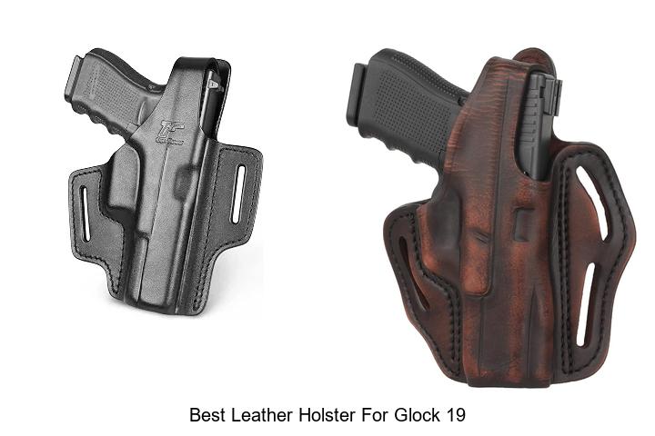 Top 12 Best Leather Holster For Glock 19 You Need Now!