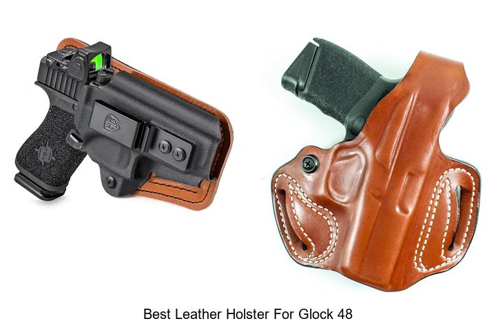 Top 12 Best Leather Holster For Glock 48 You Must See!