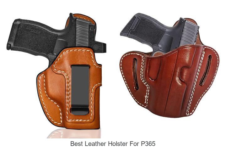 Top 12 Best Leather Holster For P365 You Can’t Miss!