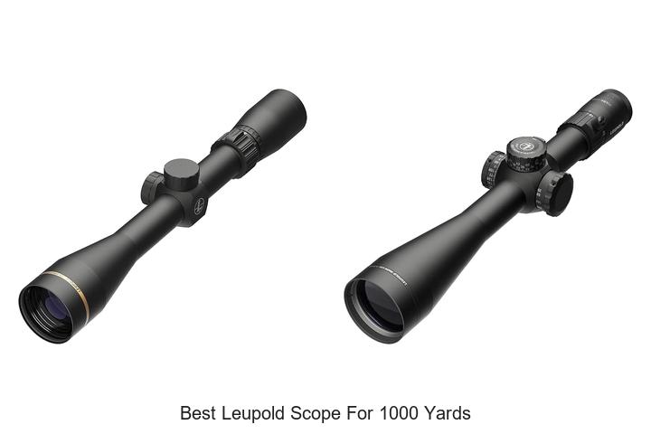 Top 12 Best Leupold Scope For 1000 Yards You Need Now!
