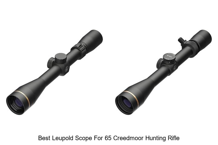 Top 12 Best Leupold Scope For 65 Creedmoor Hunting Rifle!
