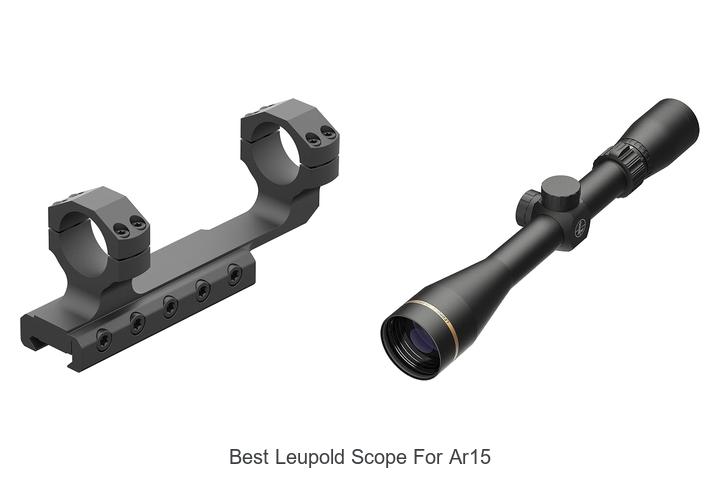 Top 12 Best Leupold Scope For AR15 You Can’t Miss