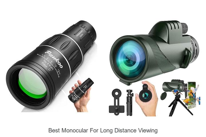 Top 12 Best Monocular For Long Distance Viewing Revealed!