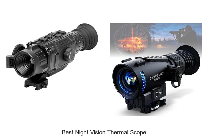 Top 12 Best Night Vision Thermal Scope You Can’t Miss!