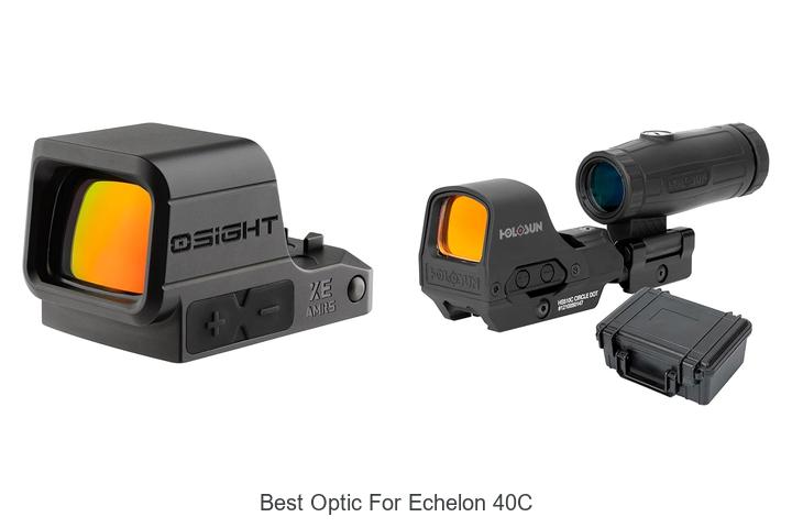 Top 12 Best Optic for Echelon 40C You Can’t Miss!