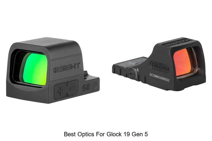 Top 12 Best Optics for Glock 19 Gen 5 That Shock Experts