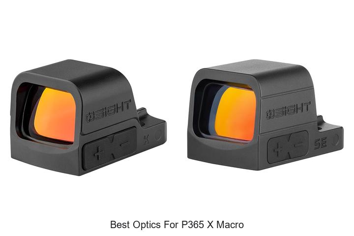 Top 12 Best Optics For P365 X Macro You Can’t Miss!