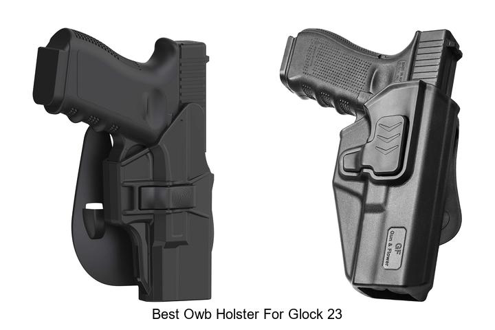 Top 12 Best OWB Holster For Glock 23 You Can’t Miss Now