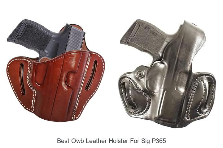 Top 12 Best OWB Leather Holster for Sig P365 Revealed!