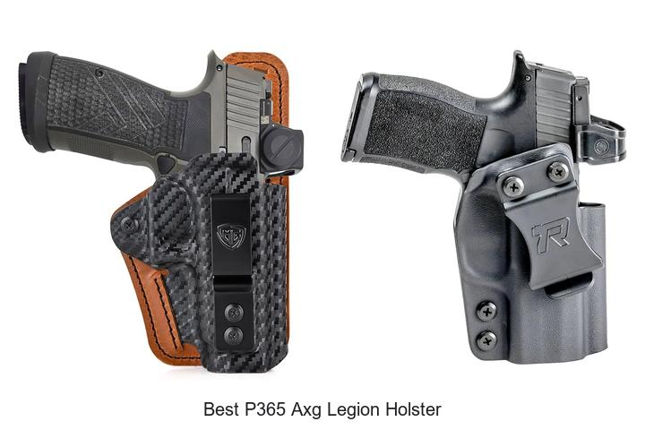 Top 12 Best P365 AXG Legion Holster You Can’t Miss!
