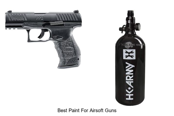 Top 12 Best Paint For Airsoft Guns That Will Blow Your Mind