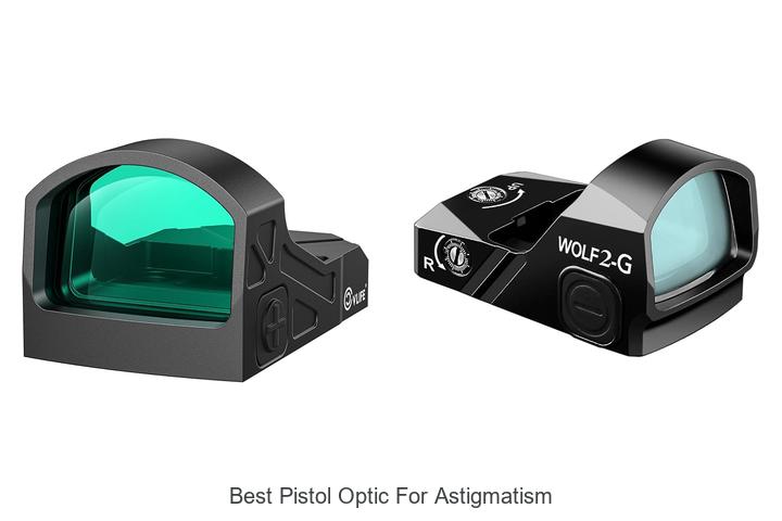 Top 12 Best Pistol Optic for Astigmatism You Can’t Miss!