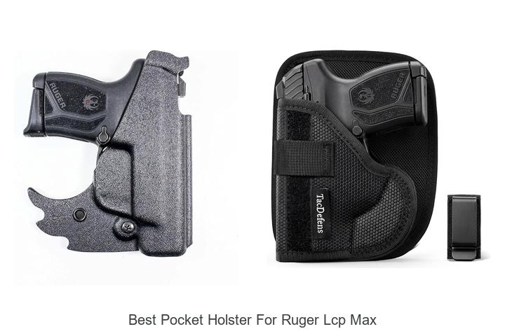 Top 12 Best Pocket Holster For Ruger LCP Max You Need Now