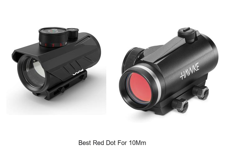 Top 12 Best Red Dot for 10mm That Will Blow Your Mind