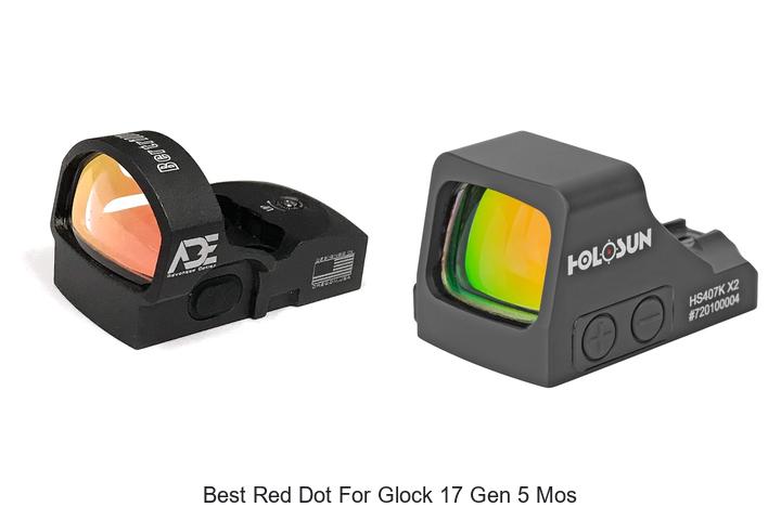 Top 12 Best Red Dot for Glock 17 Gen 5 MOS You Need Now